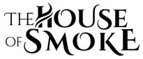 The House Of Smoke