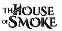 The House Of Smoke